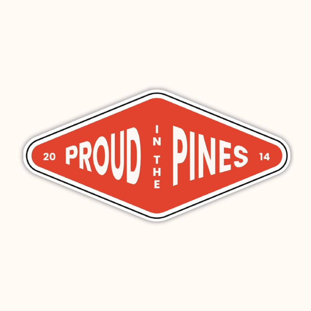 Proud in the Pines - Sticker