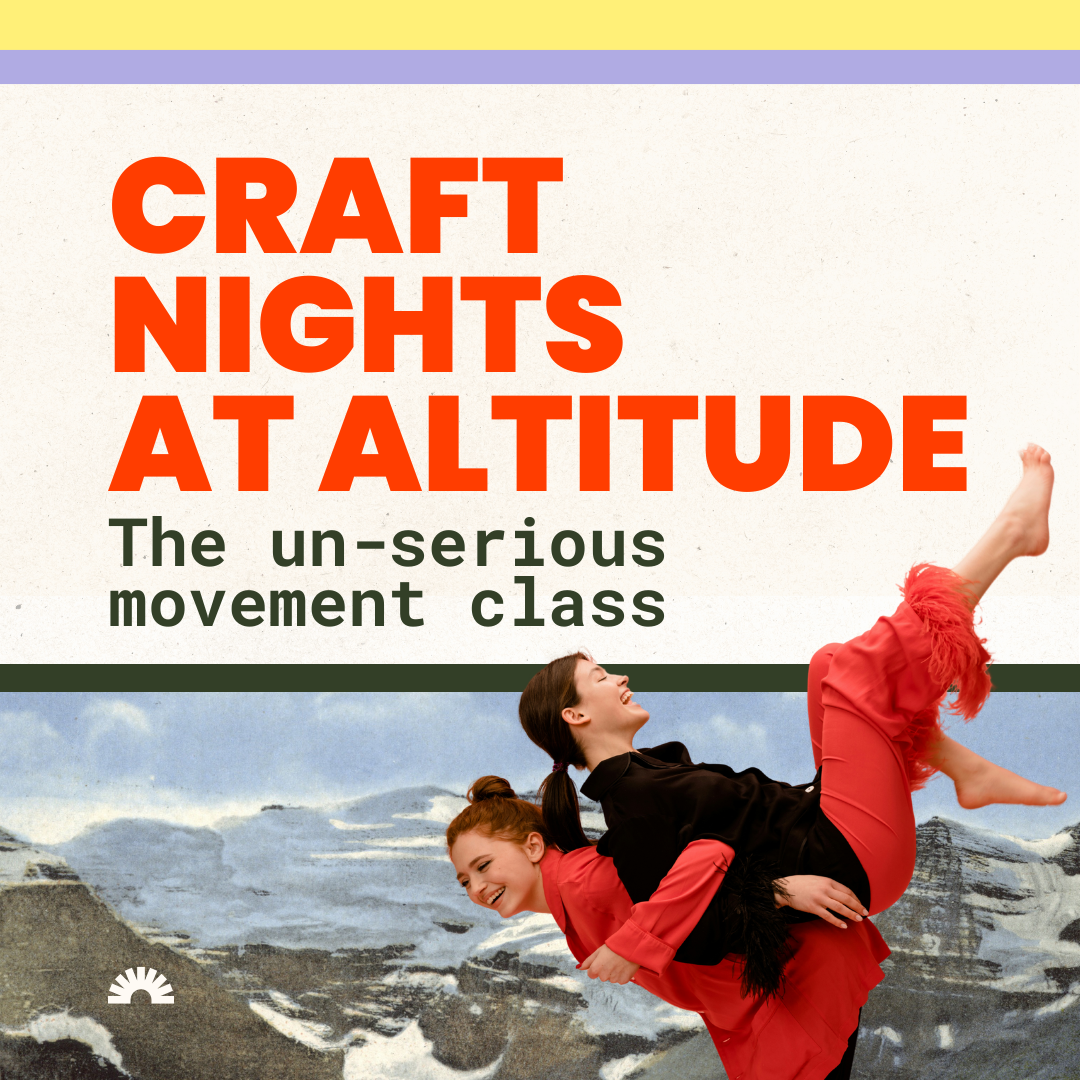 Craft Nights at Altitude: The un-serious movement class