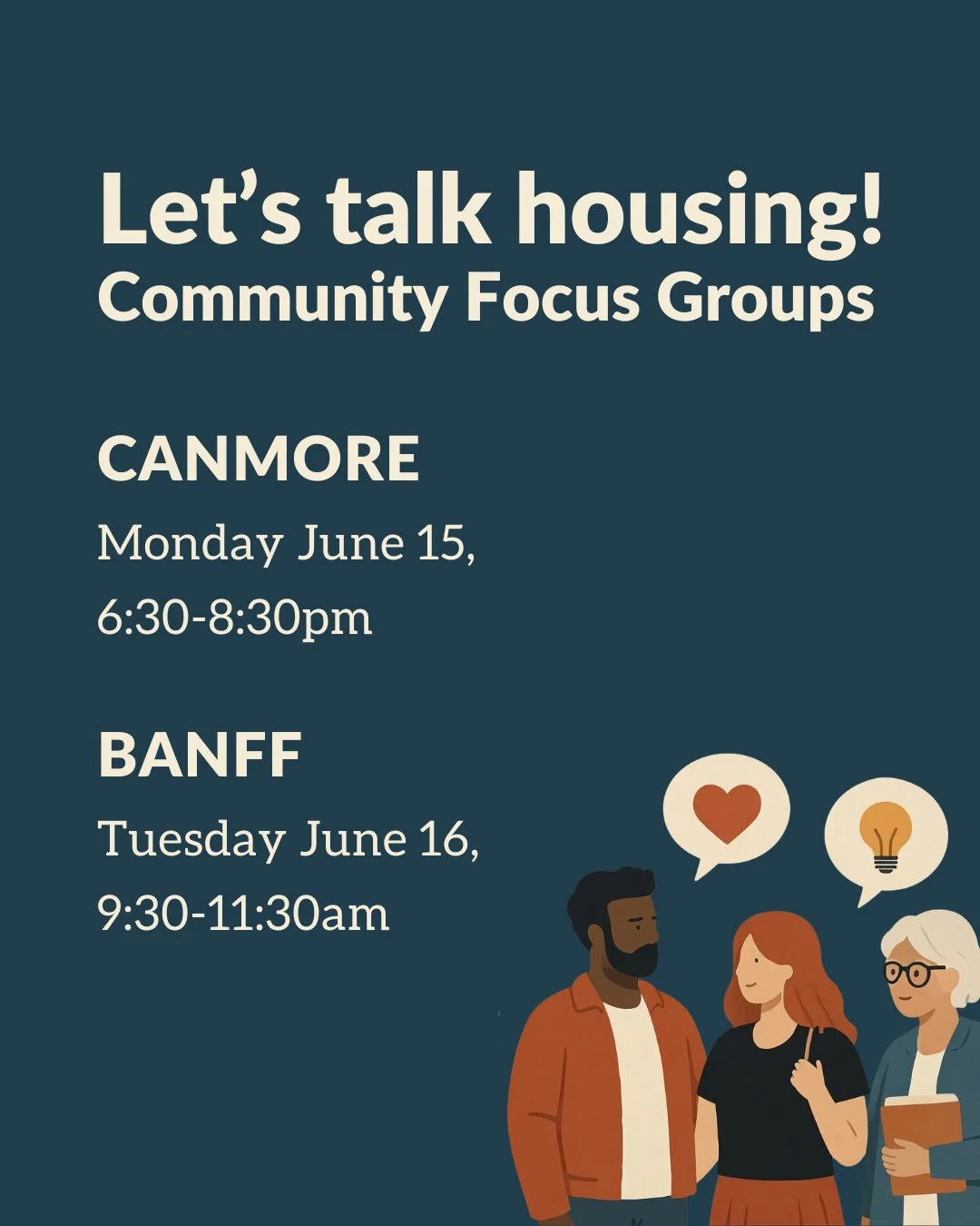 Your voice matters. Share your housing experience in the Bow Valley at our in-person community focus groups. We want to hear from all residents, but particularly those from marginalized communities. What challenges do you face when it comes to housin