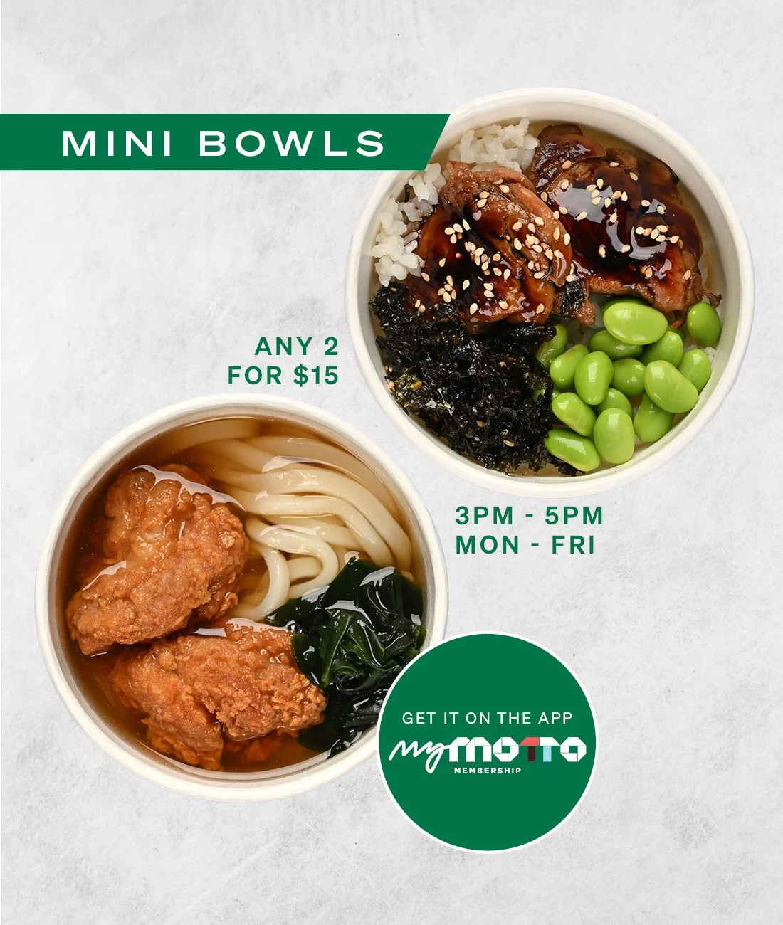 MINI BOWLS | 2 FOR $15