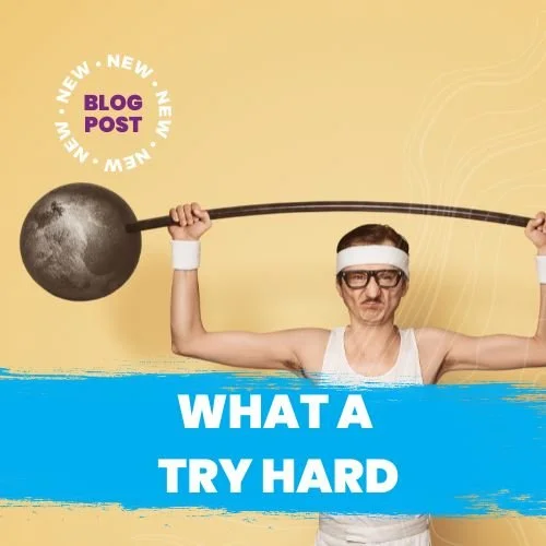 What a Try Hard