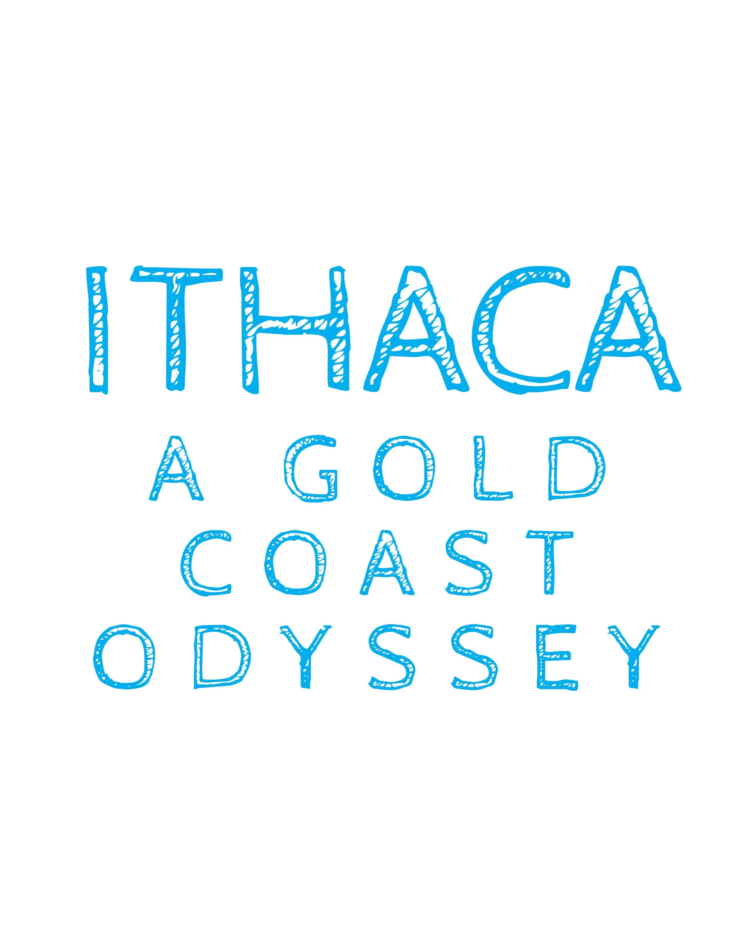 Ithaca: A Gold Coast Odyssey