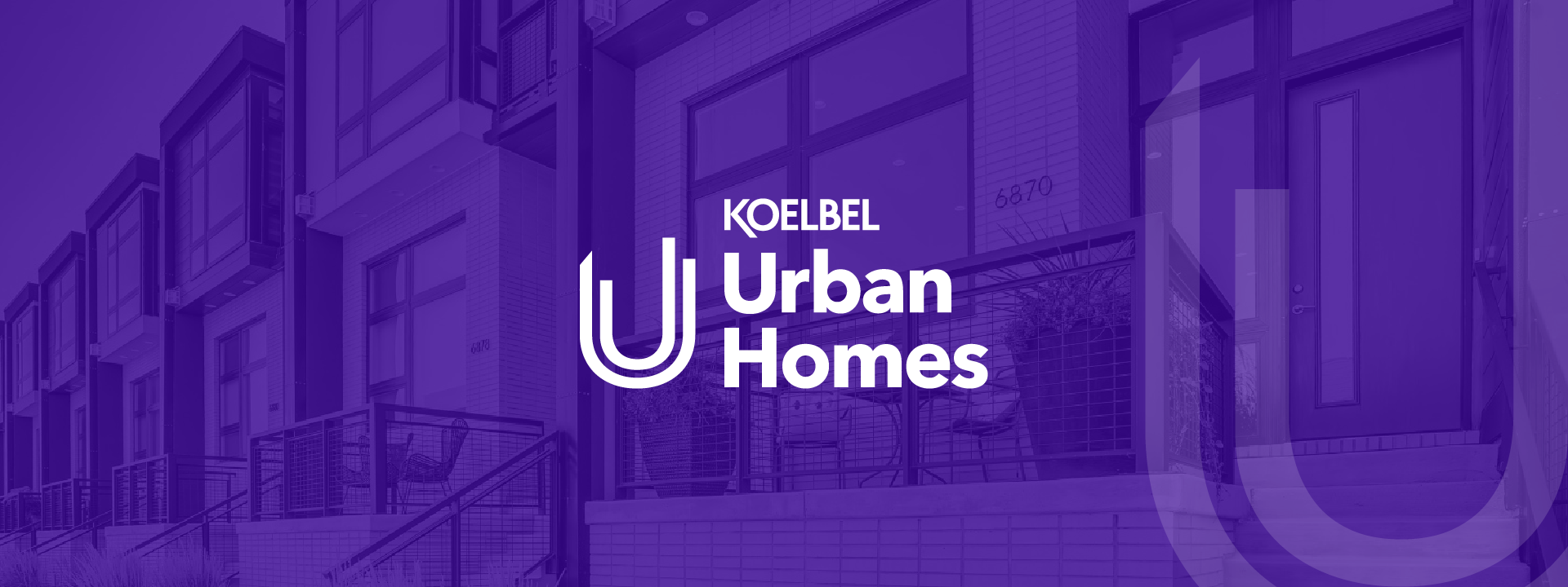 Koelbel Urban Homes Brand Awareness Campaign