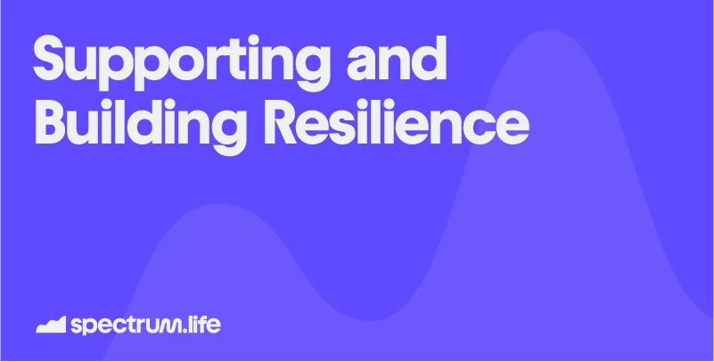 Supporting and Building Resilience - Secto — Spectrum.Life