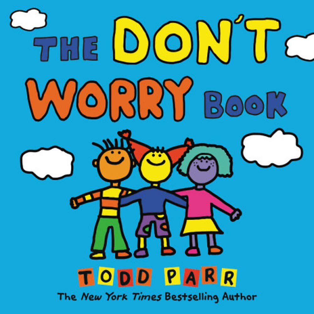 The Don’t Worry Book – Todd Parr