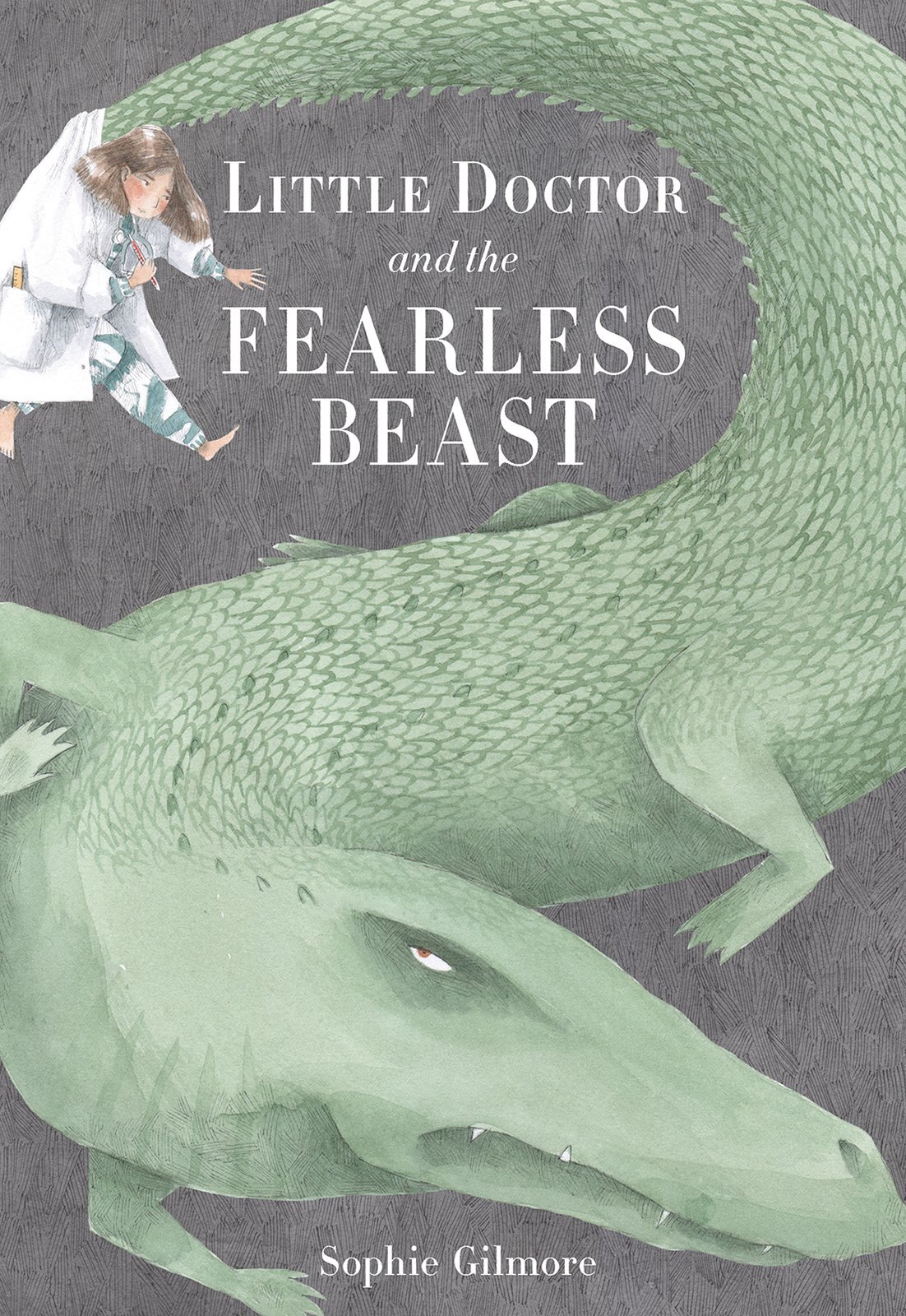 Little Doctor and the Fearless Beast -  Sophie Gilmore