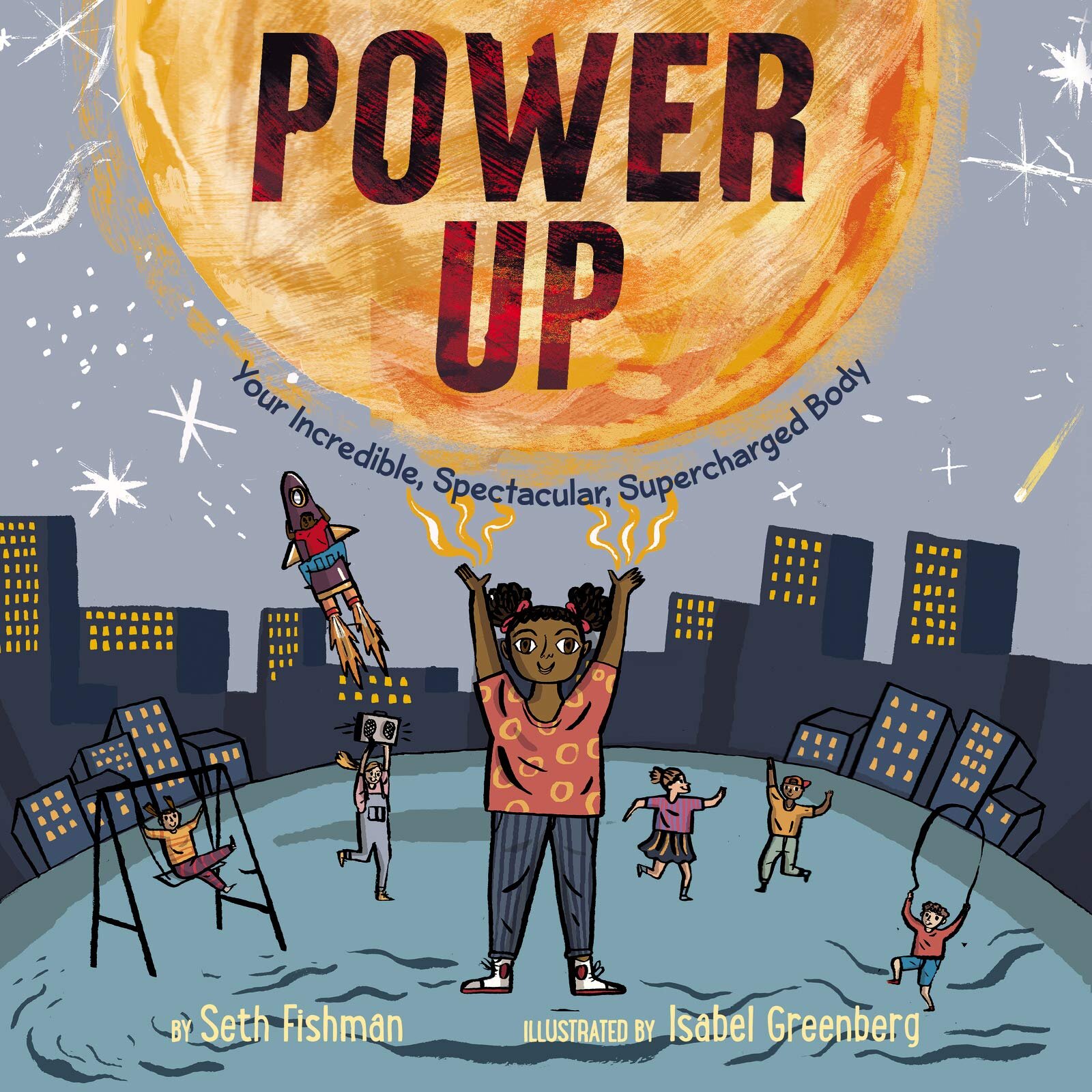 Power Up!  (Your Incredible Supercharged Body) – Seth Fishman