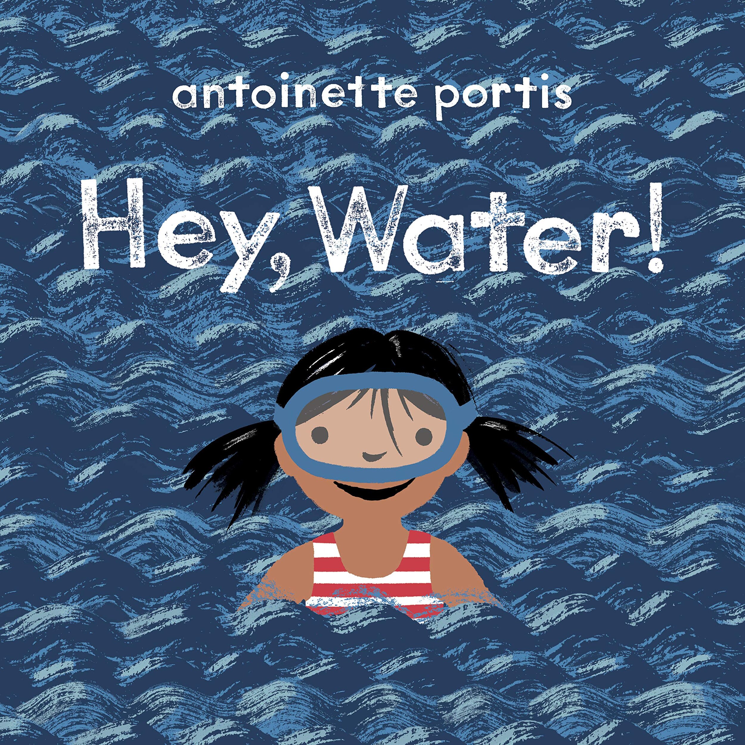 Hey, Water – Antoinette Portis