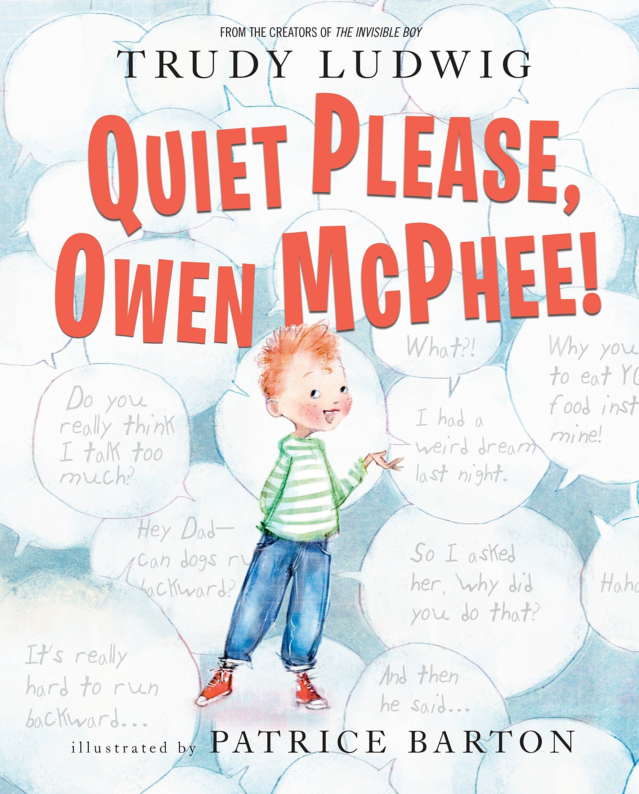 Quiet Please, Owen McPhee! – Trudy Ludwig (connections to being a good listener) 