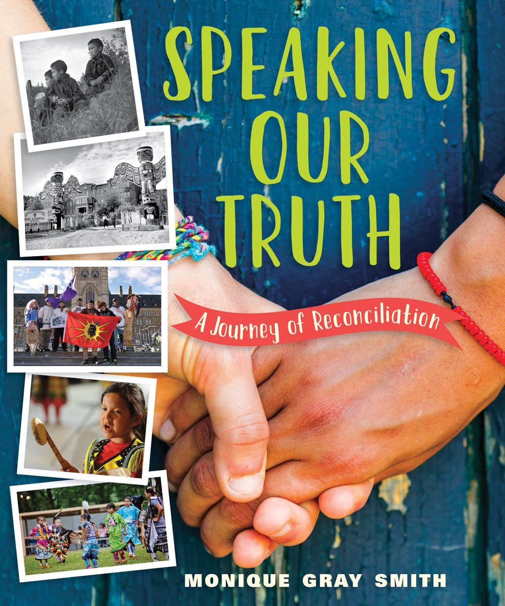 Speaking Our Truth: A Journey of Reconciliation - Monique Gray Smith