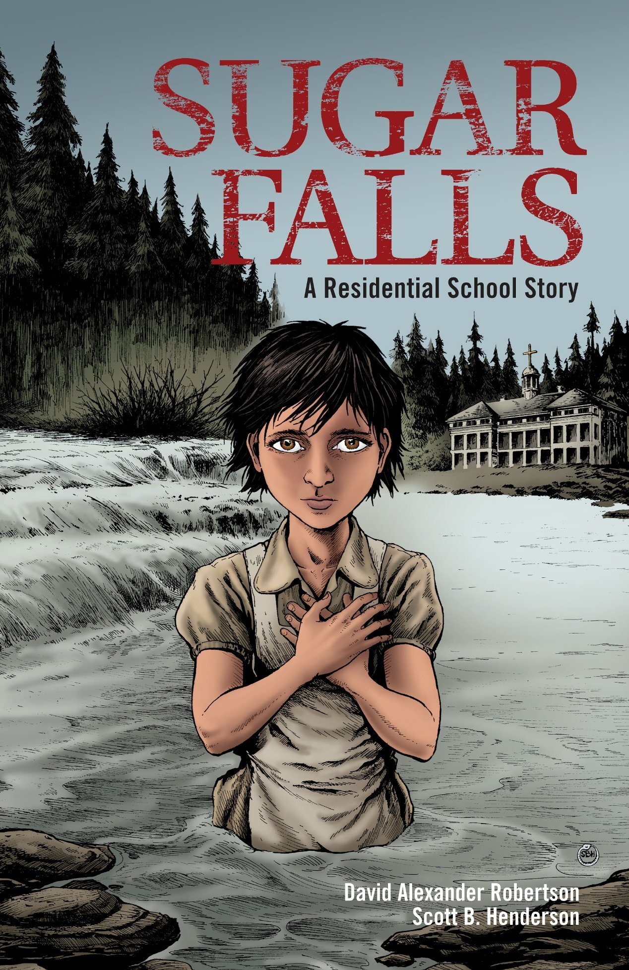Sugar Falls: A Residential School Story - David Alexander Robertson