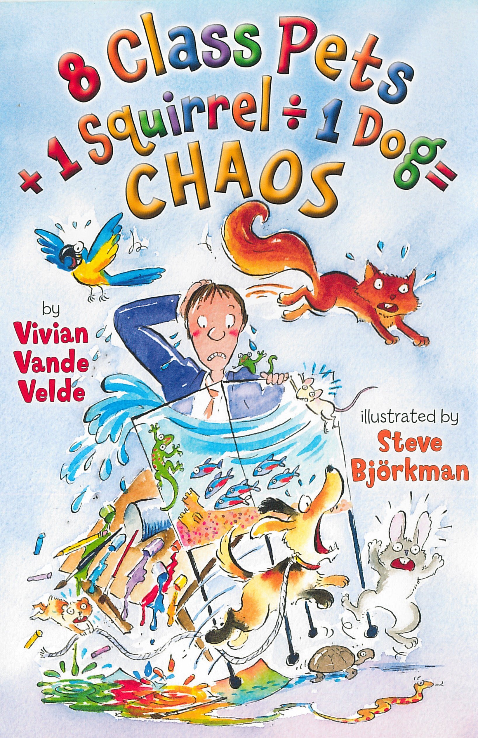 8 Class Pets + 1 Squirrel ÷ 1 Dog = Chaos – Vivian Vande Velde