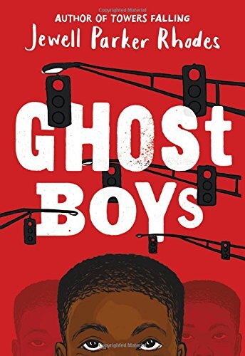 Ghost Boys -  Jewell Parker Rhodes 