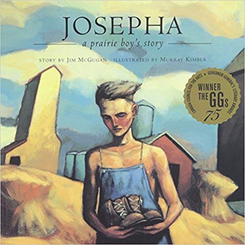 Josepha: A Prairie Boy’s Story- Jim McGugan (Alberta)