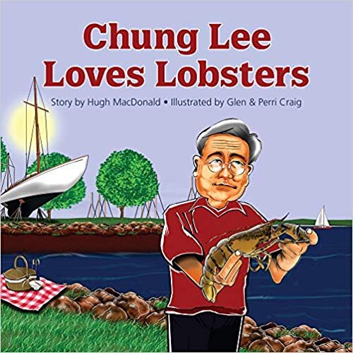 Chung Lee Loves Lobsters – Hugh MacDonald (P.E.I.) 