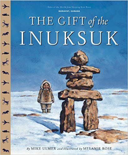 The Gift of the Inukshuk – Michael Ulmer (Nunavuk)