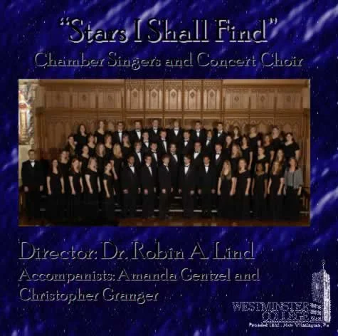 2008 Westminster College Concert Choir and Chamber Singers - Stars I Shall Find