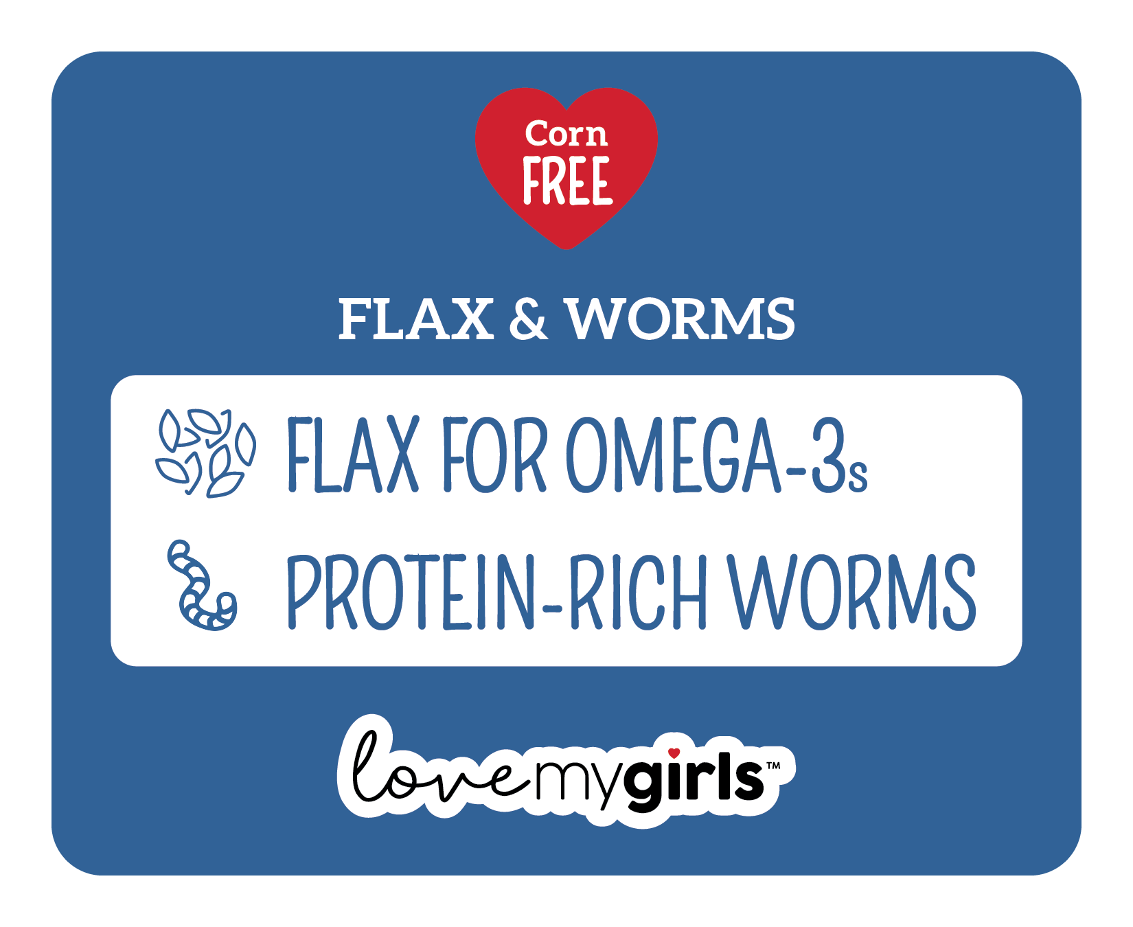 Love My Girls - Flax &amp; Worms