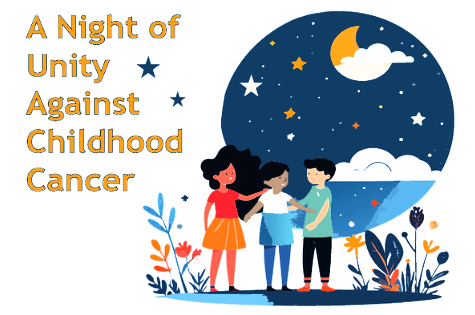 May 9th Upcoming Event ~ "A Night of Unity Against Childhood Cancer"