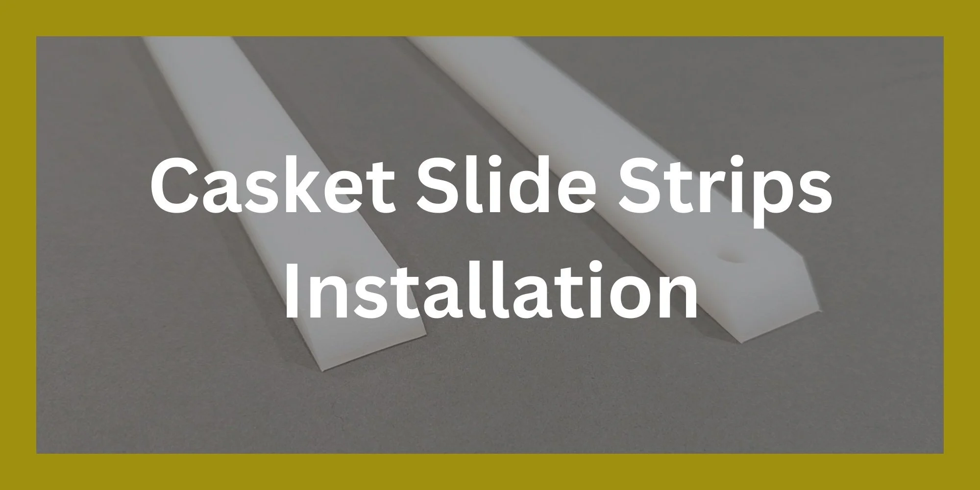 g-burns-casket-slide-strips-installation-guide