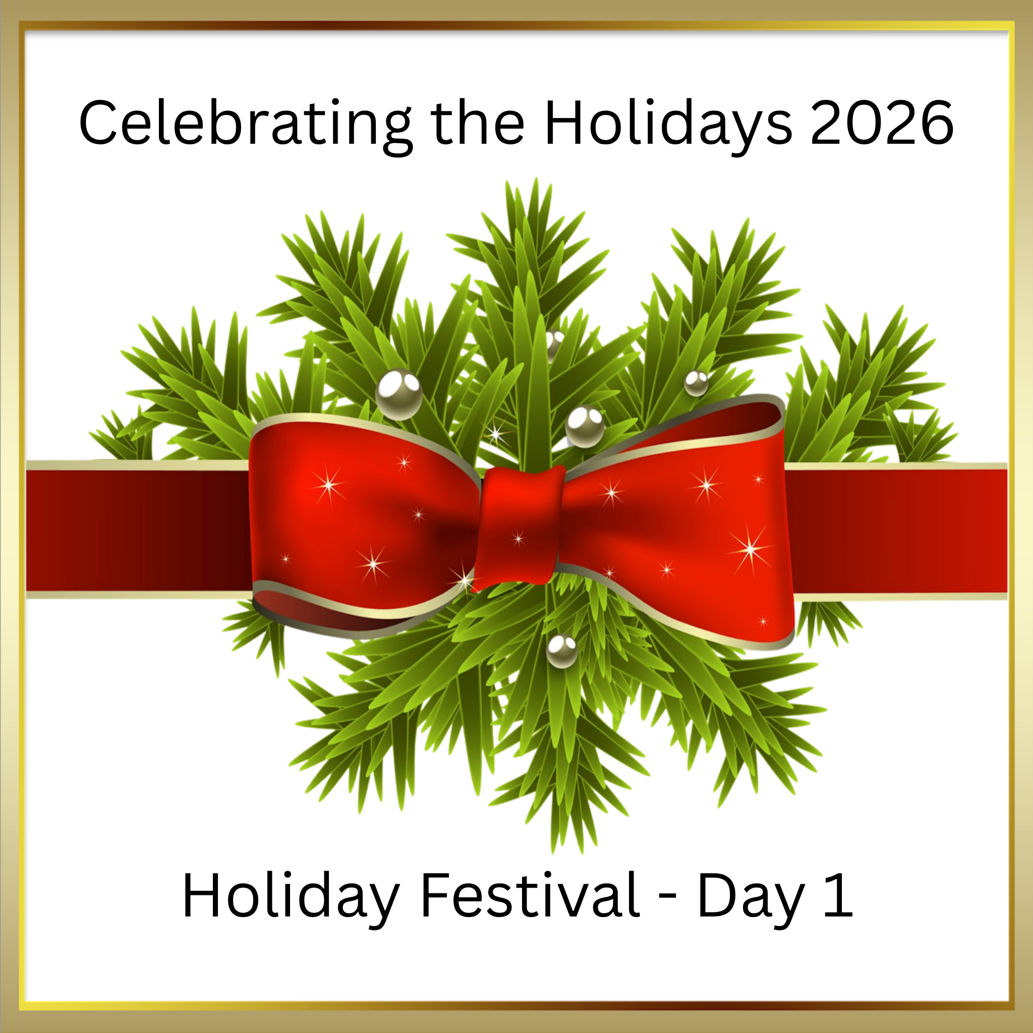 Celebrating the Holidays - Holiday Festival Day 1