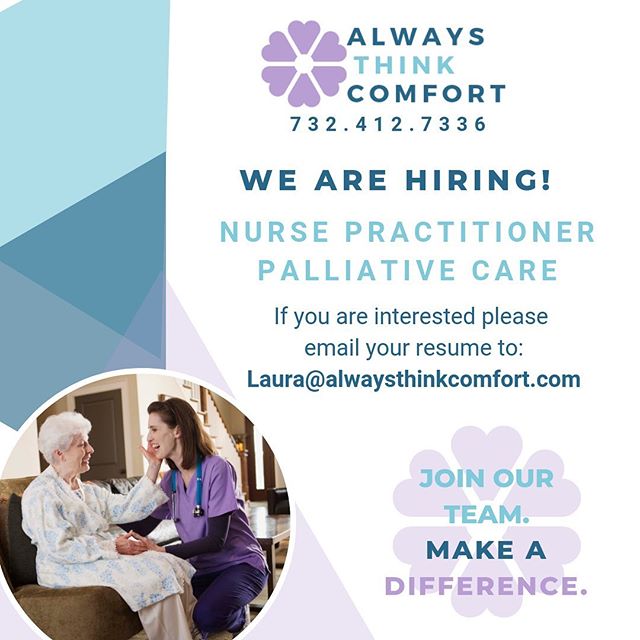 Always Think Comfort, an industry leader in palliative care and pain management is seeking an experienced Nurse Practitioner in JERSEY CITY!

Our ideal candidate specializes in providing disease-modifying care, pain and symptom management, all while 