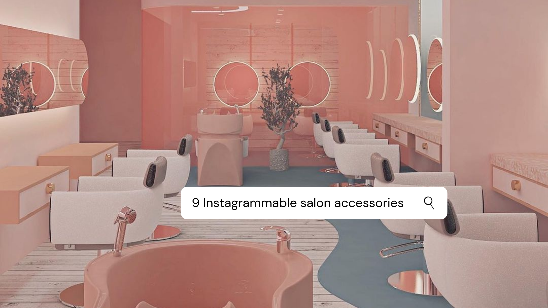 9 Accessories to make your Salon "Instagrammable"