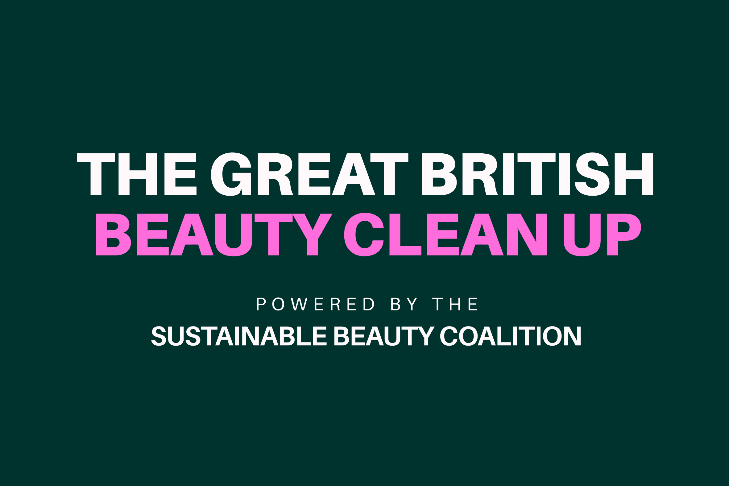 Sustainable Beauty Coalition’s Great British Beauty Clean Up to Return in March 2026 