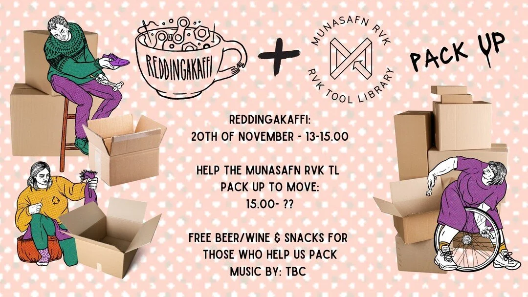 The Munasafn RVK Tool Library is MOVING (AGAIN)

BUT this time we have found ourselves a possible forever (by that we mean "teenage love forever", 2-5 years) home.

We will CLOSE the TL to move between the 20th of November and until 14th of