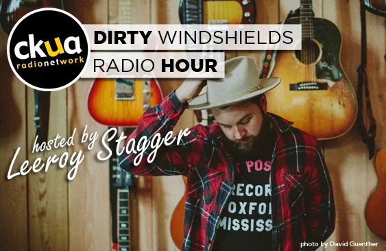 "Dirty Windshields" Radio Hour on CKUA