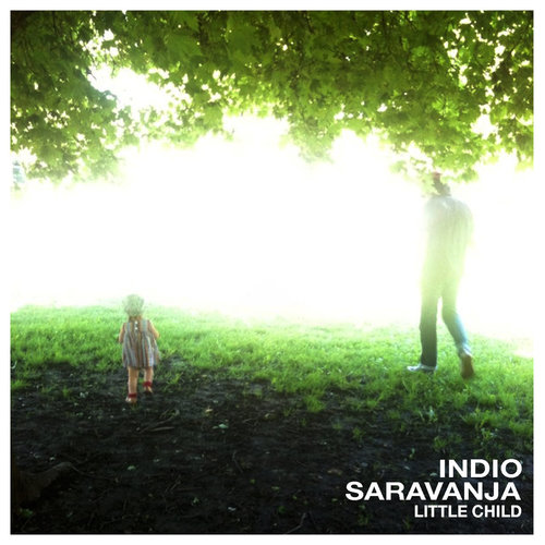 INDIE SARAVANJA  Little Child  Co Producer / Engineer / Mix  (2011)