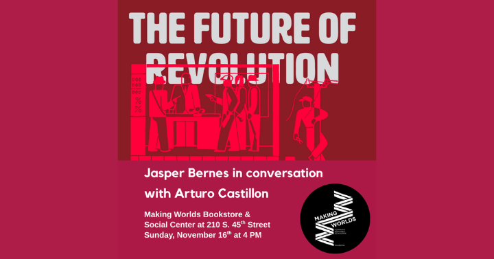 The Future of Revolution: Jasper Bernes in conversation with Arturo Castillon