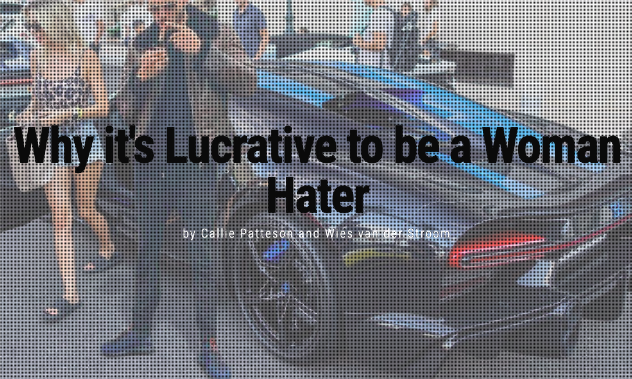 Why it's Lucrative to be a Woman Hater