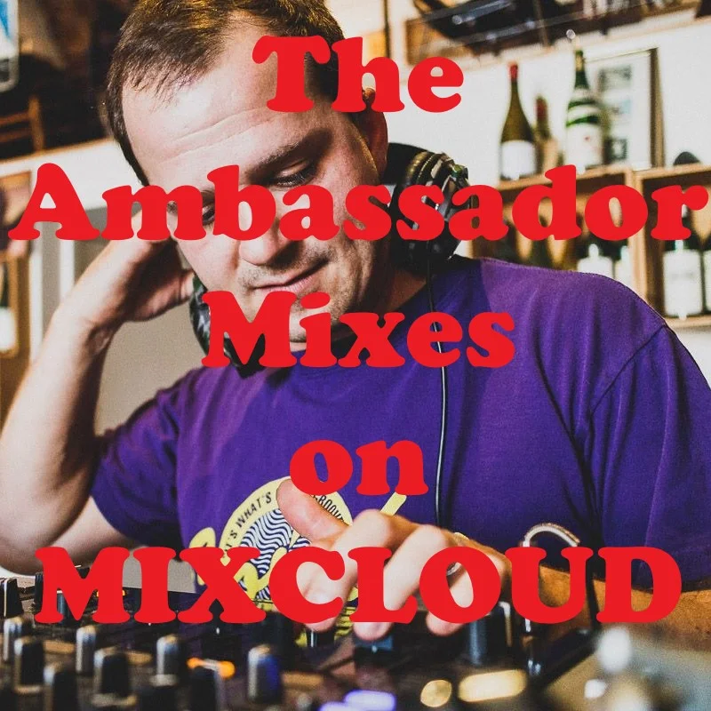 The Ambassador Mixes @ Mixcloud