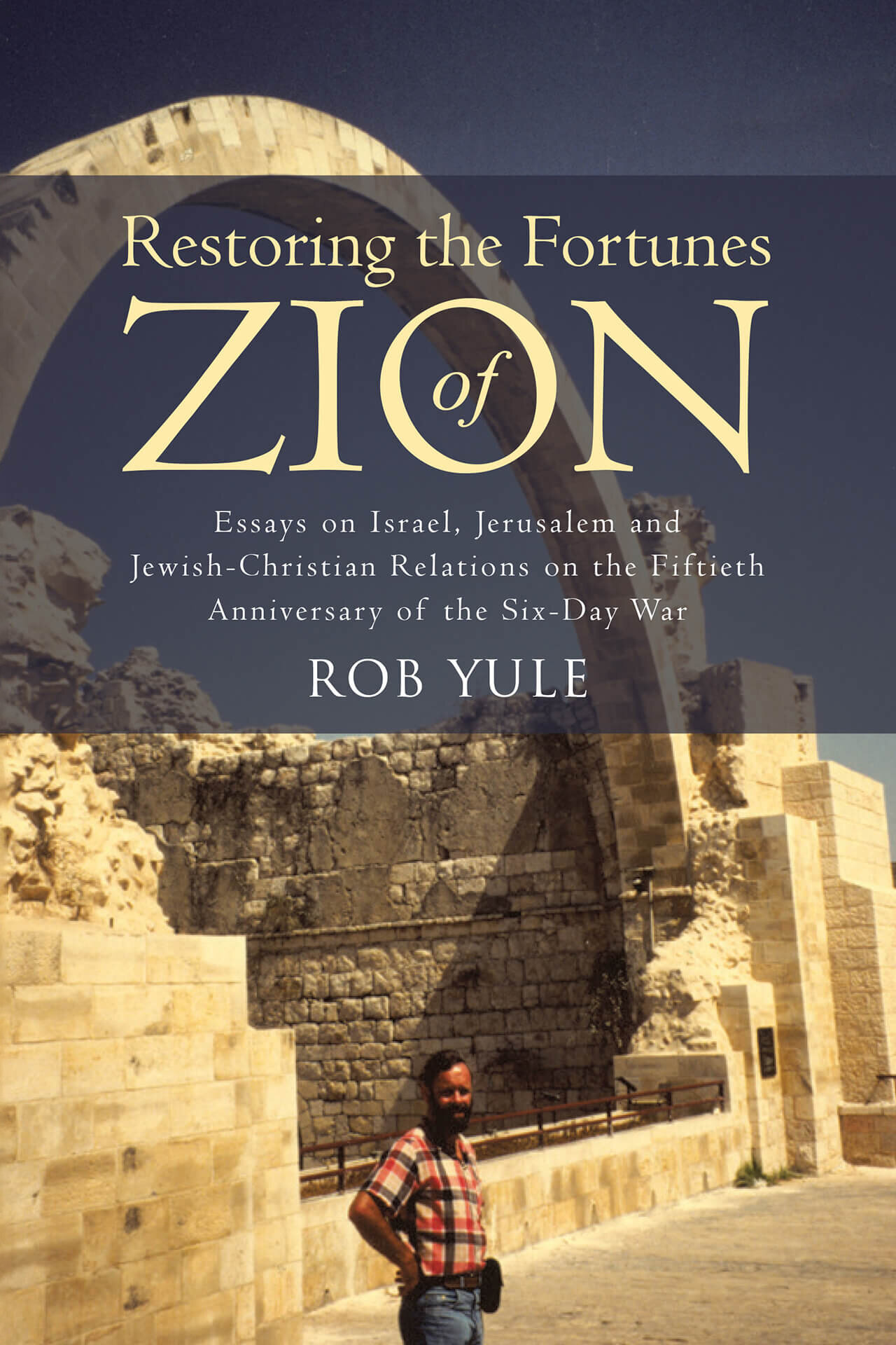 Restoring-the-Fortunes-of-Zion-Rob-Yule-front-cover-Israel-Westbow-Wild-Side-Publishing-Christian-Books-New-Zealand-NZ.jpg