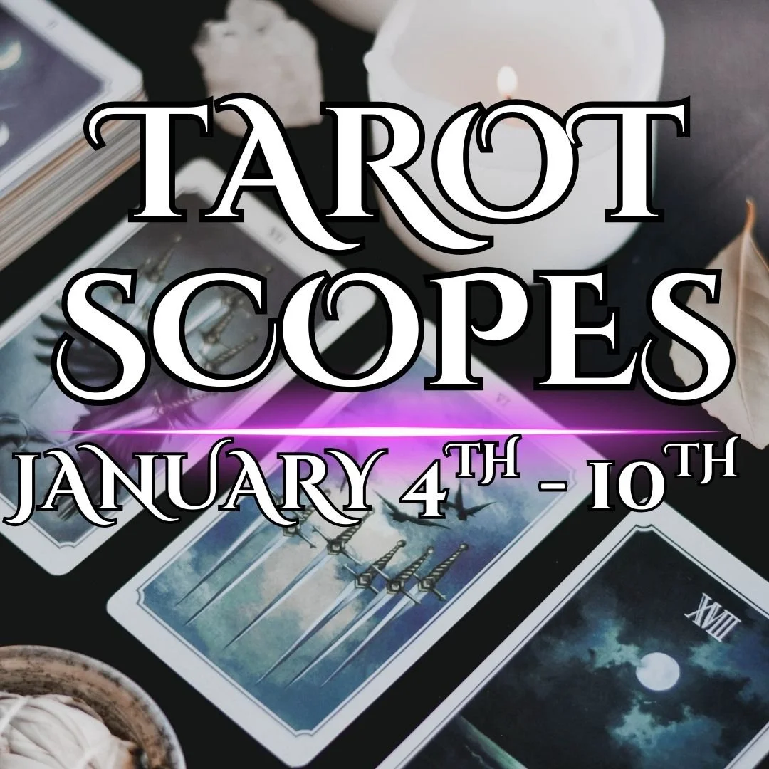 TAROTSCOPES💫JANUARY 4 - 10