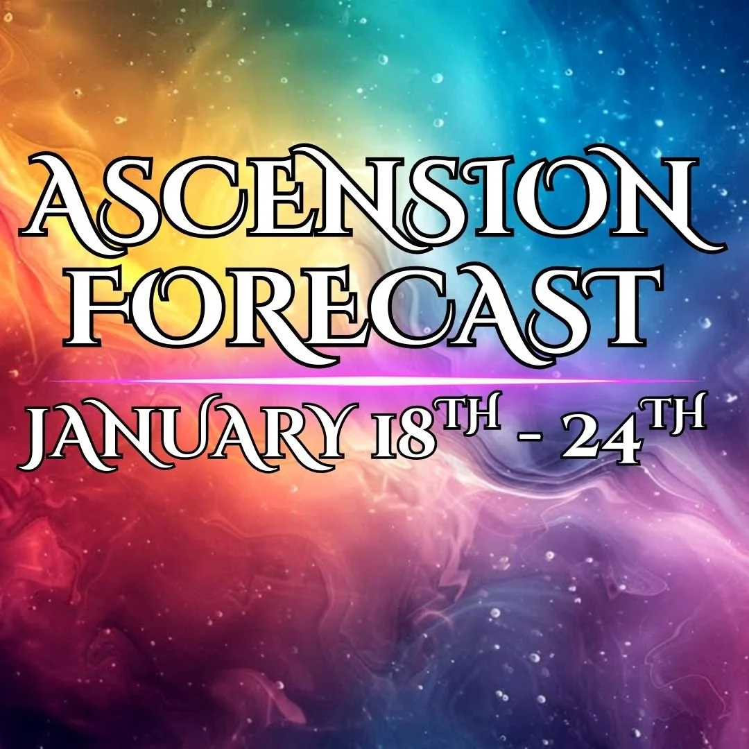 ASCENSION FORECAST | JANUARY 18 - 24