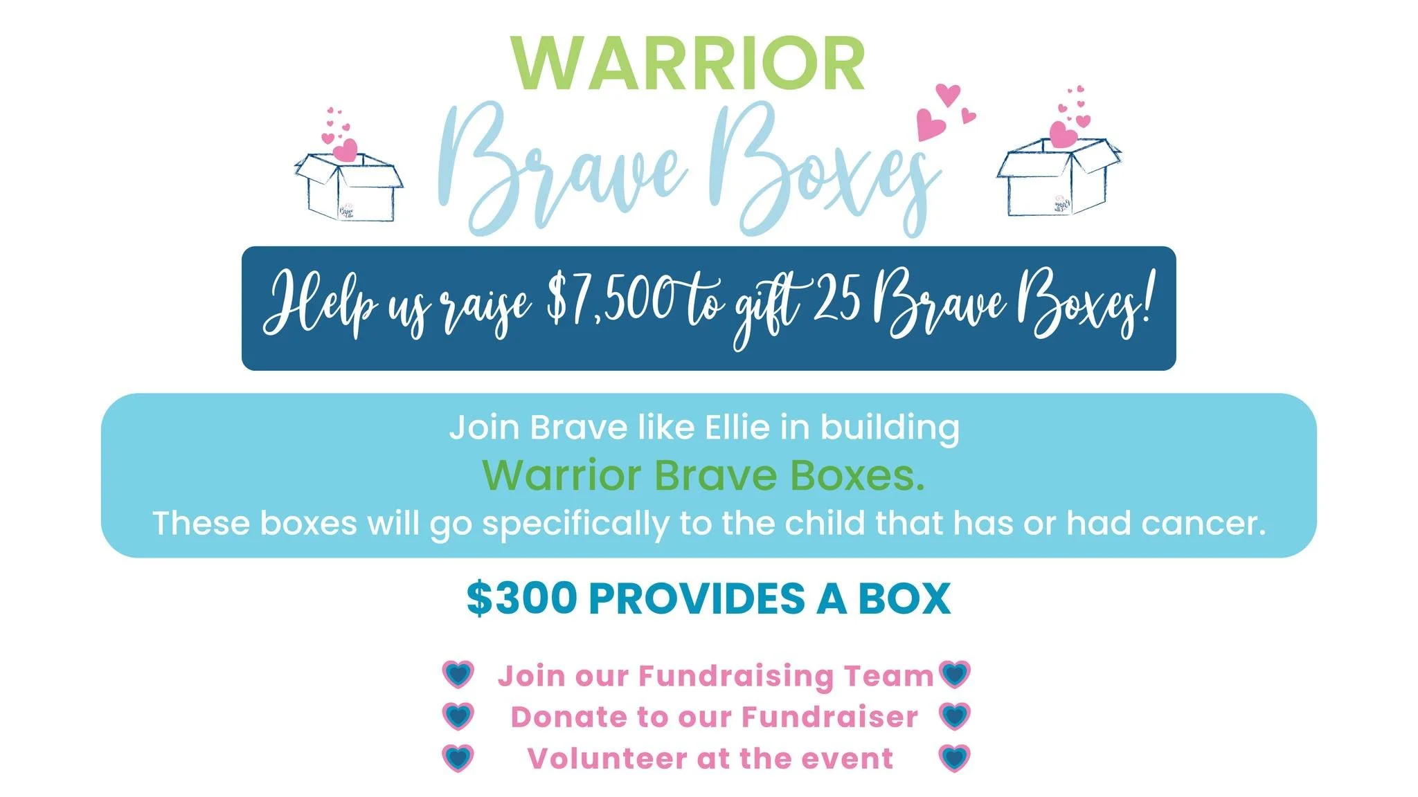 🎉 Kick off 2026 with purpose! 🎉

We&rsquo;re excited to launch our Warrior Brave Box Building 2026 fundraiser! 💛

$300 = 1 Brave Box for a child fighting cancer &mdash;
one powerful way to show they&rsquo;re loved, supported, and never alone. 💝

