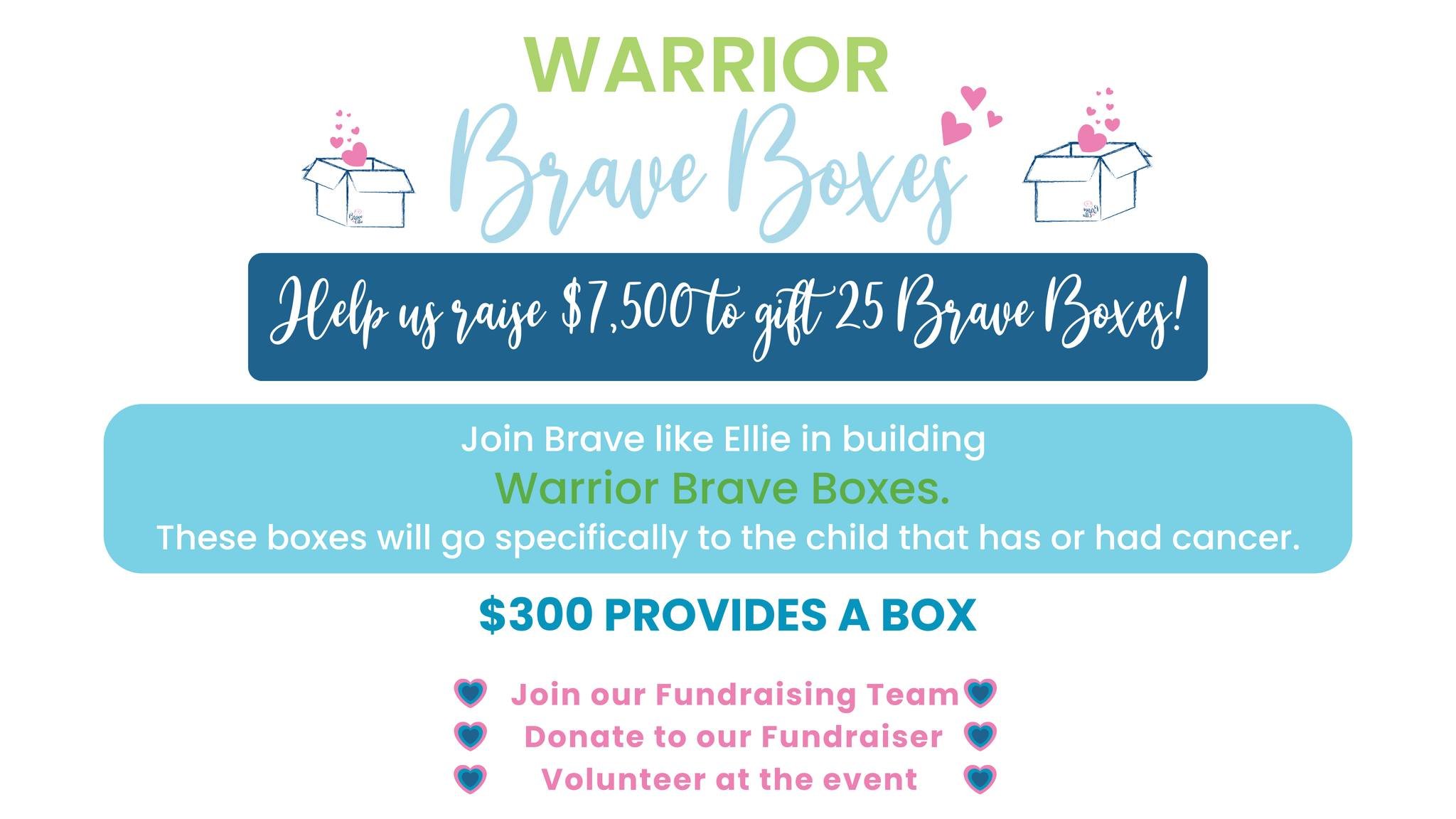 🎉 Kick off 2026 with purpose! 🎉

We&rsquo;re excited to launch our Warrior Brave Box Building 2026 fundraiser! 💛

$300 = 1 Brave Box for a child fighting cancer &mdash;
one powerful way to show they&rsquo;re loved, supported, and never alone. 💝

