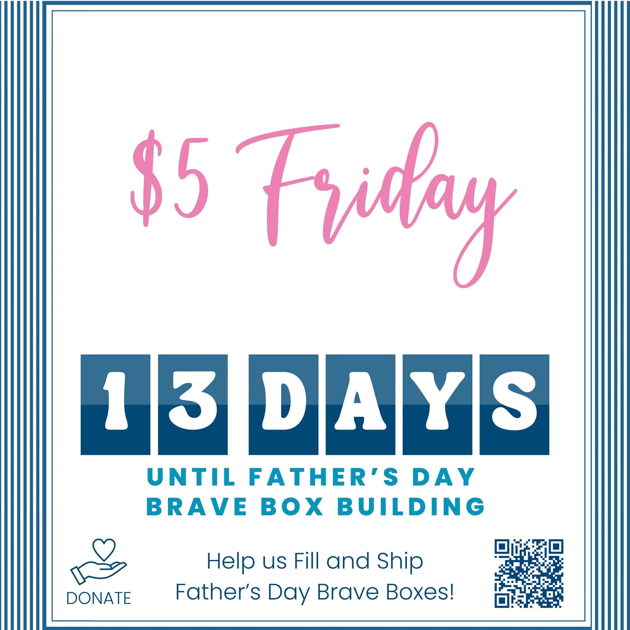 13 days until we build Father&rsquo;s Day Brave Boxes! 💙

Today is $5 Friday, and every $5 helps us fill Brave Boxes for Brave Dads walking through the childhood cancer journey.

Will you help us encourage these dads this Father&rsquo;s Day?
https:/