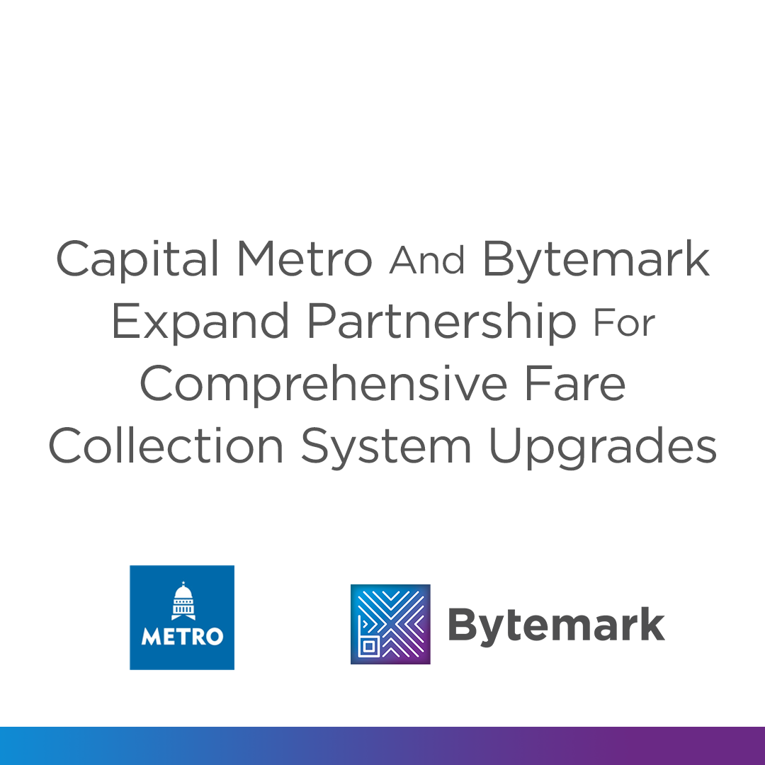 Capital Metro and Bytemark Expand Partnership for Comprehensive Fare Collection System Upgrades