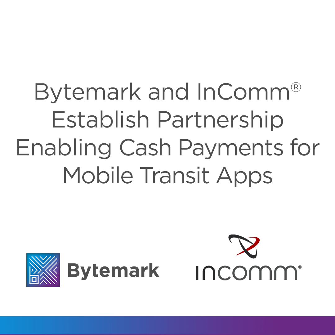 Bytemark and InComm® Establish Partnership Enabling Cash Payments for Mobile Transit Apps