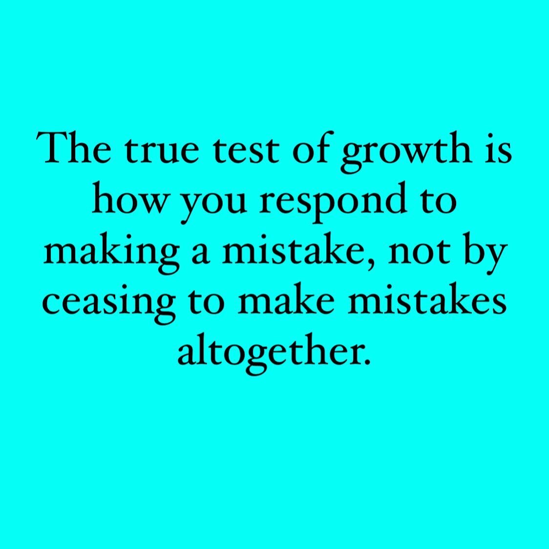 If you respond to your mistakes with hogwash notions like &ldquo;I&rsquo;m such a failure&rdquo; or &ldquo;everything I do is wrong,&rdquo; you will get stuck in quicksand and probably take others down with you. Own your mistake while also making sta