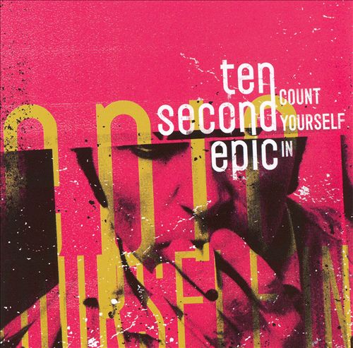 Ten Second Epic — Count Yourself In Release date : Aug. 10, 2006 Label : Black Box Recordings Credit : Programming, Engineer, Mixer