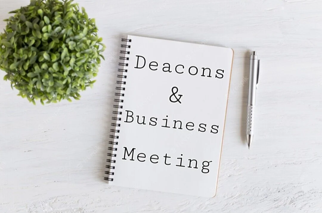 Business and Deacons Meetings 