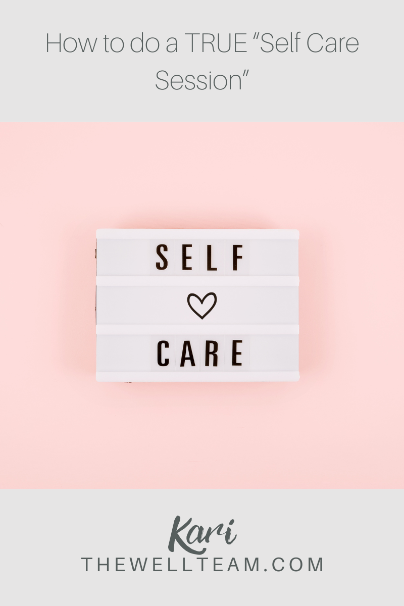 How to do a TRUE “Self Care Session”