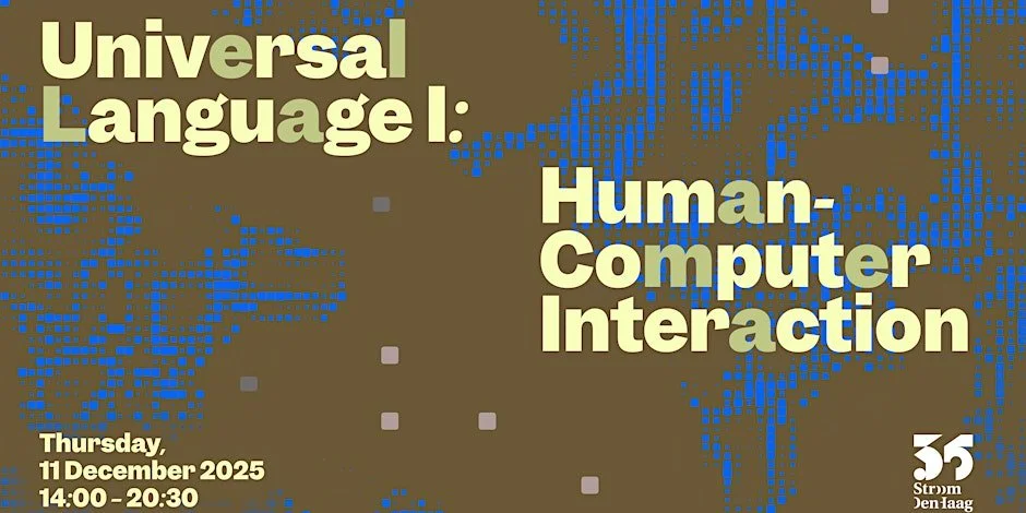 Symposium Universal Language I: Human-Computer Interaction - Stroom Den Haag (NL)