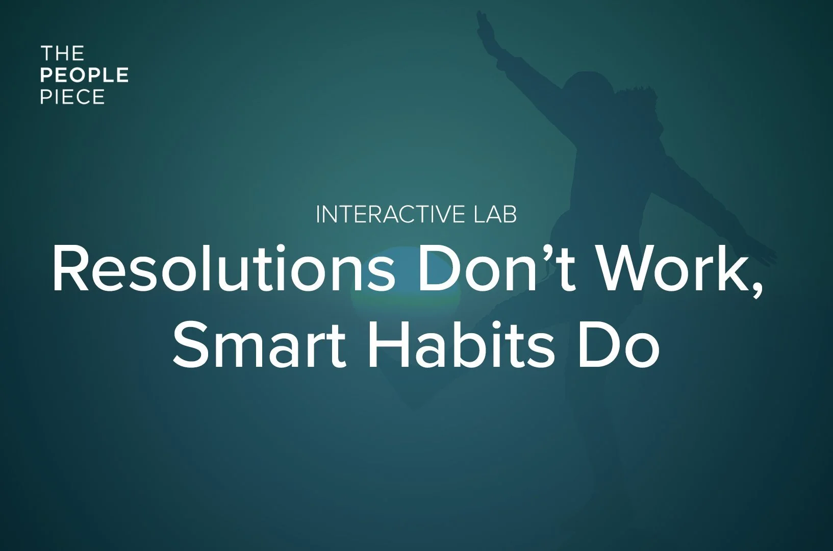 Resolutions Don't Work, Smart Habits Do