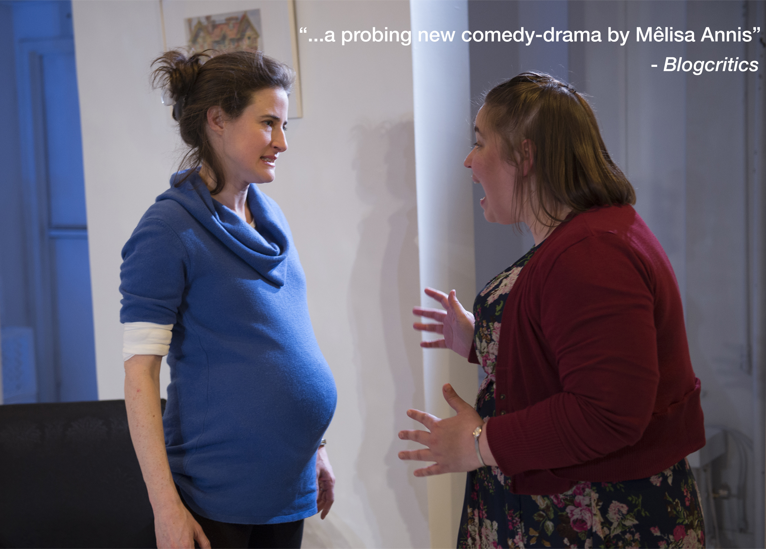  Xanthe Elbrick as "Louise" and Amy Scanlon as "Annie" with press quote “…a probing new comedy-drama by Mêlisa Annis” - Blogcritics 