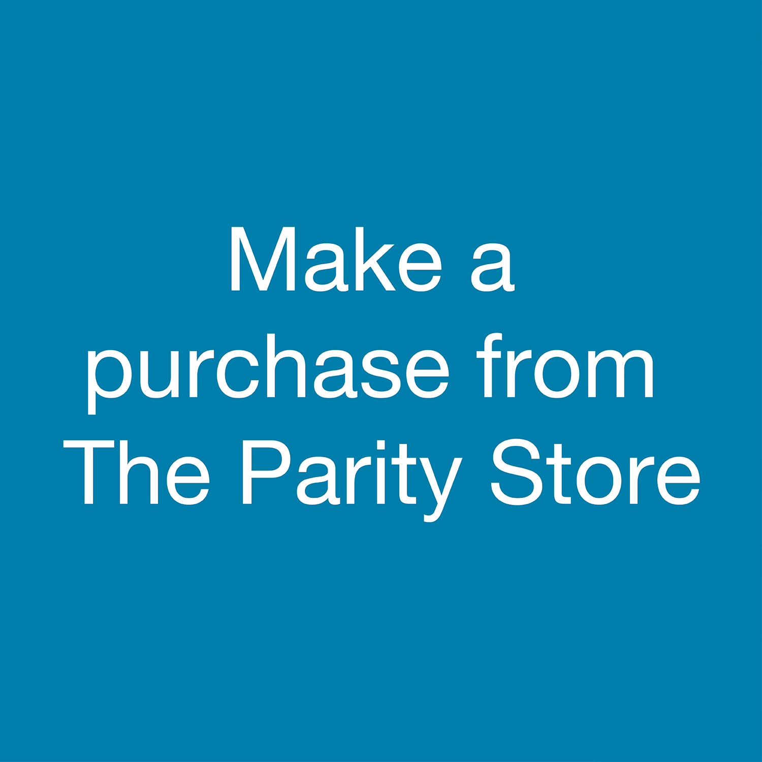  Click here to make a purchase from The Parity Store 